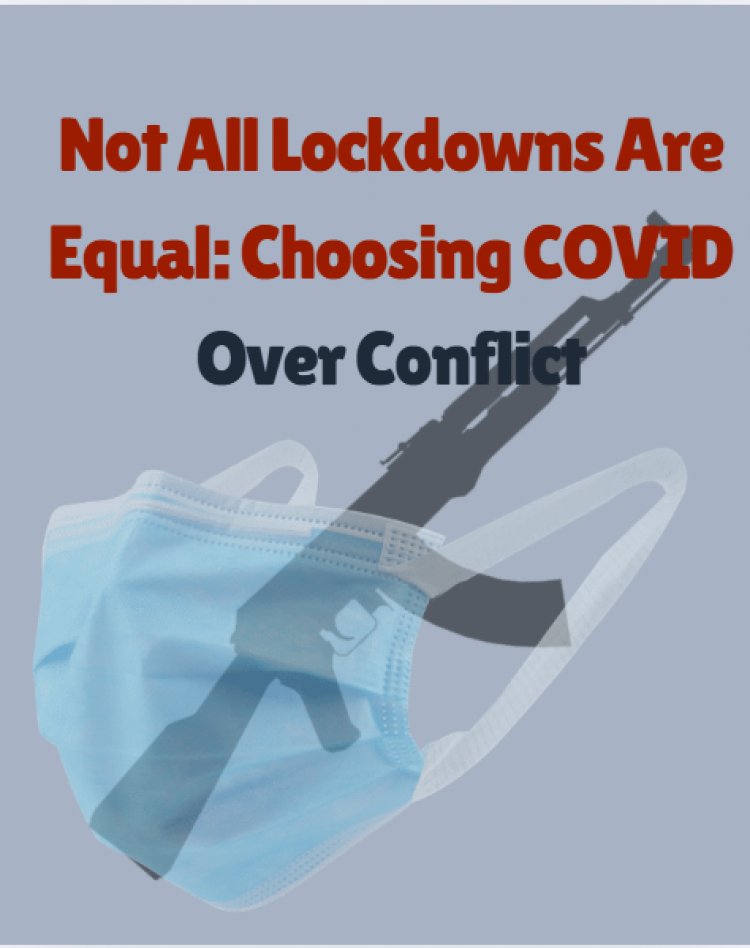 Not All Lockdowns Are Equal: Choosing COVID Over Conflict